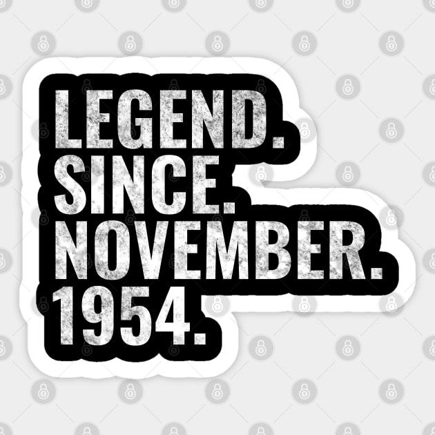 Legend since November 1954 Birthday Shirt Happy Birthday Shirts Sticker by TeeLogic